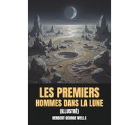 Les Premiers Hommes dans la lune (Illustré)