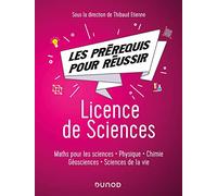 Les prérequis pour réussir - Licence de Sciences - Maths pour les sciences, physique, chimie, géosci: Maths pour les sciences, physique, chimie, géosciences, sciences de la vie