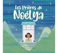 Les prières de Noélya : les premiers pas vers une vie de prière