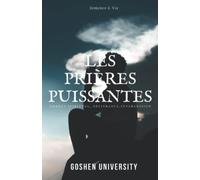 Les prières puissantes: Combat spirituel, délivrance, conduire la prière