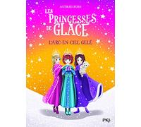 Les princesses de glace - tome 3 L'arc-en-ciel gelé