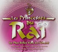 Les Princesses du Raï (Les Plus Belles Voix de l'orient)