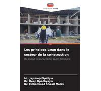 Les principes Lean dans le secteur de la construction: Une étude de cas pour surmonter les défis de l'industrie