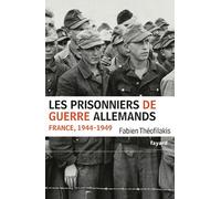 Les prisonniers de guerre allemands: France, 1944-1949