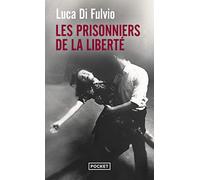 Les prisonniers de la liberte