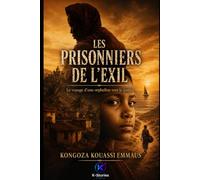 LES PRISONNIERS DE L'EXILE: Le voyage d'une orpheline vers la justice