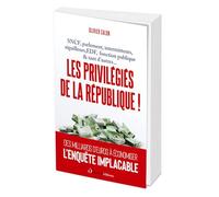Les privilégiés de la République: SNCF, parlement, intermittents, aiguilleurs du ciel, EDF, fonction publique & tant d'autres