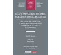 Les promesses unilatérales de cession forcée d'actions: Réflexions sur l'obligation comme garantie et peine privée dans le cadre des pactes d'actionnaires. (644)