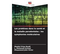 Les protéines dans la santé et la maladie parodontales: les symphonies moléculaires