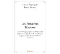 Les Proverbes Tshokwe: Une anthologie de plus de 250 proverbes