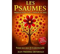Les Psaumes La Symphonie des 150 Prières de David, Révélée de la bible à Travers la Beauté du Langage du recueil Sacré : prions La Voix de la Foi