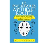 LES PSYCHOPATHES : MYTHES ET RÉALITÉS: Comment distinguer les mythes de la vérité sur les psychopathes, SANS adhérer aux stéréotypes des films !: 6