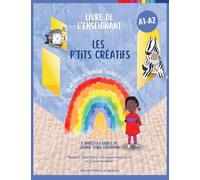 Les p'tits créatifs - Cahier de l'enseignant: La méthode de français ludique et créative