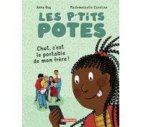 Les p'tits potes: Chut, c'est le portable de mon frère !