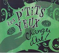 Les p'tits yeux - Changer d'ère