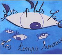 Les P'Tits Yeux - Les Temps Heureux