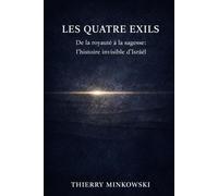 Les quatre exils: De la royauté à la sagesse : l’histoire invisible d’Israël (Bible et histoire d’Israël)