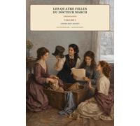 Les Quatre Filles du docteur March (Translated) - Volume I: Édition brochée illustrée en noir et blanc, chapitres 1-23