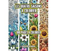 Les Quatre Saisons à Colorier: 100 pages à colorier (Four Seasons Coloring Books)