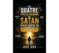 LES QUATRE TYPES DE PERSONNES QUE SATAN UTILISE CONTRE TOI: Satan n’a pas besoin de t’attaquer directement quand il trouve quelqu’un pour le faire à sa place.