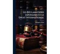 Les RÃ(c)clamations Japonaises Et Le Droit International