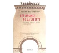 Les racines de la liberté: Le débat français oublié, 1689-1789