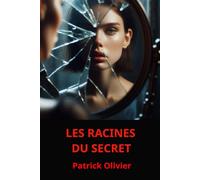 LES RACINES DU SECRET