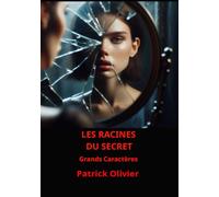 LES RACINES DU SECRET (Romans Grands Caractères)