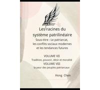 Les racines du système patrilinéaire: Sous-titre : Le patriarcat, les conflits sociaux modernes et les tendances futures