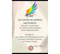 Les racines du système patrilinéaire: Sous-titre : Le patriarcat, les conflits sociaux modernes et les tendances futures