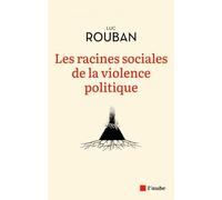 Les racines sociales de la violence politique