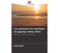 Les ramasseurs de coquillages de Jaguaripe, Bahia, Brésil: Expériences et perceptions des mangroves