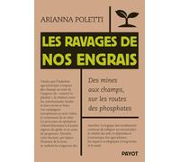 Les ravages de nos engrais: Des mines aux champs, sur les routes des phosphates