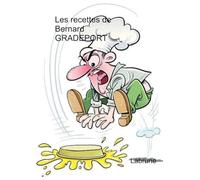Les recettes de Bernard GRADEPORT (Le mot pour rire)