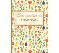 Les Recettes de Maman : Cahier à remplir pour transmettre ses secrets de cuisine | Idée cadeau pour Noël et la fête des mères: Un cahier de recettes ... étapes, astuces et anecdotes de maman