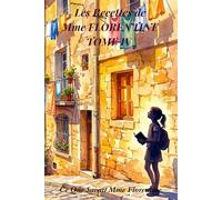 Les Recettes de Mme Florentine: Ce que savait Mme Florentine - Tome 4 - Marseille