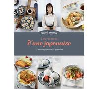 Les recettes d'une japonaise: La cuisine japonaise au quotidien