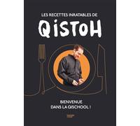 Les recettes inratables de Qistoh: Bienvenue dans la Qischool !