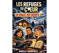 LES REFUGES DU CŒUR : Le chalet aux secrets: Un cosy crime feutré au cœur de la montagne