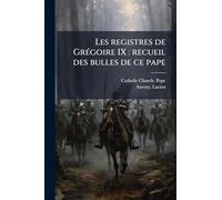 Les registres de Grégoire IX: recueil des bulles de ce pape: 03