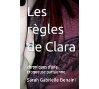 Les règles de Clara: chroniques d'une croqueuse parisienne