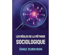 Les règles de la méthode sociologique (Émile Durkheim): Édition pour lecture confortable