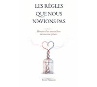 LES RÈGLES QUE NOUS N’AVIONS PAS: Histoire d’un amour libre devenu une prison