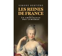 Les Reines de France - Volume 3 Le crépuscule des lumières (3)