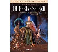 Les Reines de sang - Catherine Sforza, la lionne de Lombardie T02: Tome 2