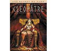 Les Reines de sang - Cléopâtre, La Reine fatale T01 (1): Tome 1