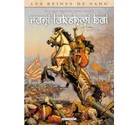 Les Reines de sang - Rani Lakshmi Bai, la séditieuse T03: Tome 3
