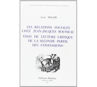 Les relations sociales chez Jean-Jacques Rousseau - essai de lecture critique de la seconde partie des "Confessions"