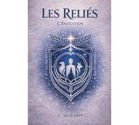 Les Reliés: L'initiation