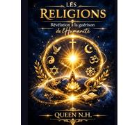 LES RELIGIONS - Révélation à la guérison de l'Humanité